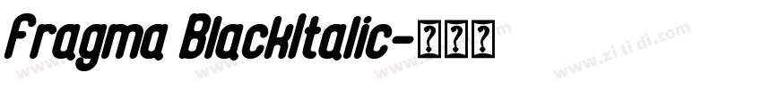 Fragma BlackItalic字体转换 Fragma BlackItalic字体转换